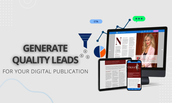 How To Generate Quality Leads For Your Digital Publication - Blog